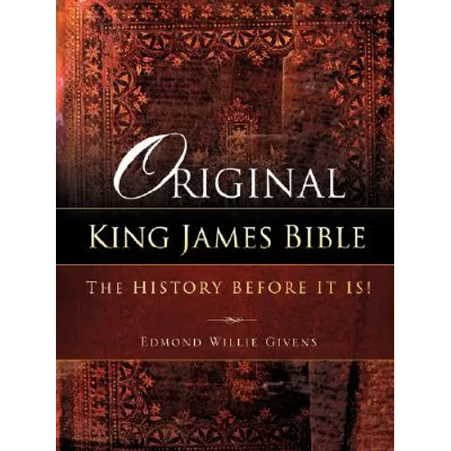 Original King James Bible. The History before it is! - Paperback