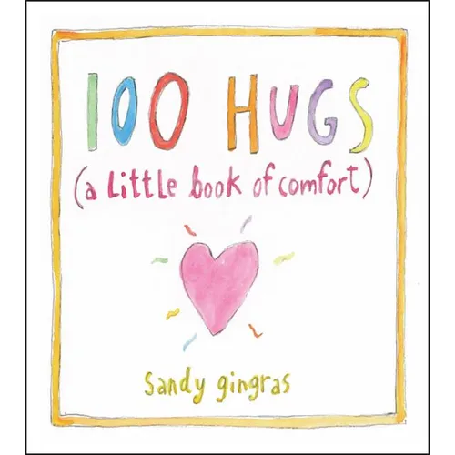 100 Hugs: A Little Book of Comfort - Hardcover