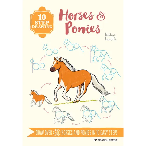 10 Step Drawing: Horses & Ponies: Draw Over 50 Horses and Ponies in 10 Easy Steps - Paperback