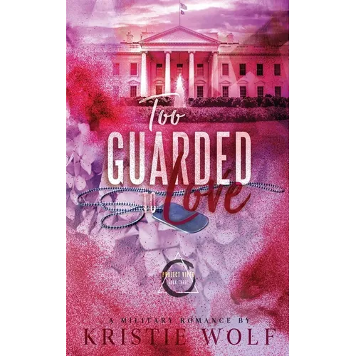 Too Guarded To Love: Special Edition Project VIPER Series Book 3 - Paperback