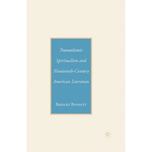 Transatlantic Spiritualism and Nineteenth-Century American Literature - Paperback