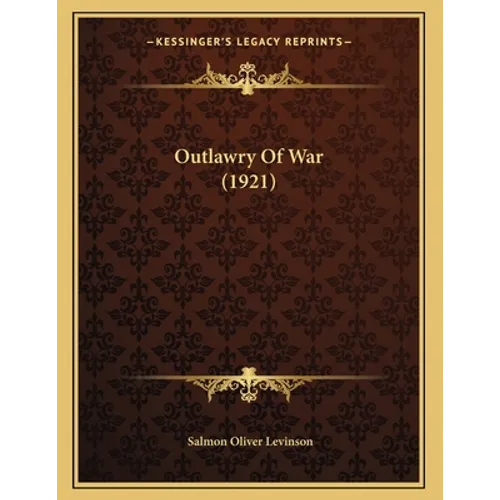 Outlawry Of War (1921) - Paperback