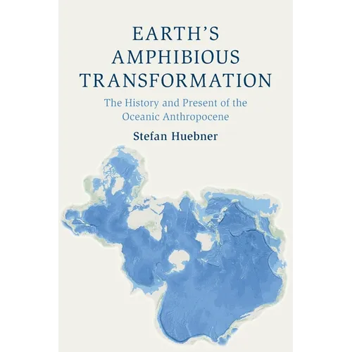Earth's Amphibious Transformation: The History and Present of the Oceanic Anthropocene - Paperback