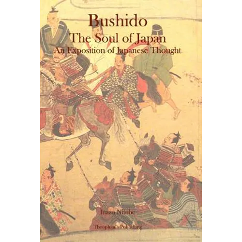 Bushido: The Soul of Japan An Exposition of Japanese Thought - Paperback