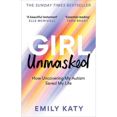 Girl Unmasked: How Uncovering My Autism Saved My Life