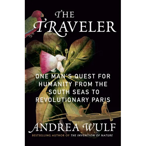 The Traveler: One Man's Quest for Humanity from the South Seas to Revolutionary Paris - Hardcover