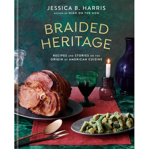 Braided Heritage: Recipes and Stories on the Origin of American Cuisine