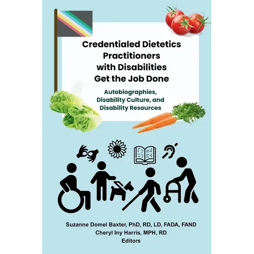 Credentialed Dietetics Practitioners with Disabilities Get the Job Done