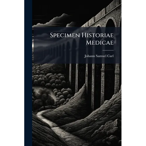 Specimen Historiae Medicae - Paperback