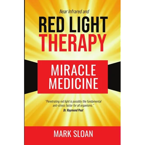 Red Light Therapy: Miracle Medicine - Paperback