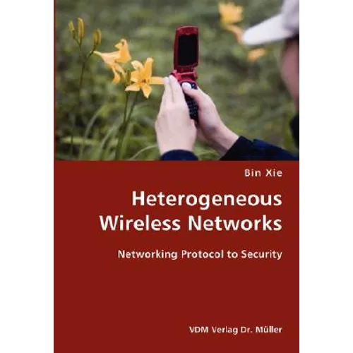 Heterogeneous Wireless Networks- Networking Protocol to Security - Paperback