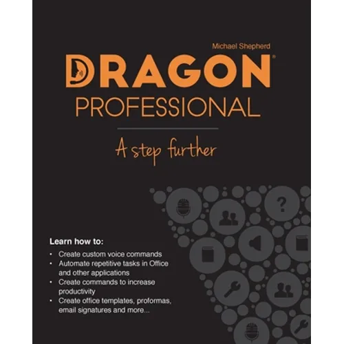 Dragon Professional - A Step Further: Automate virtually any task on your PC by voice - Paperback