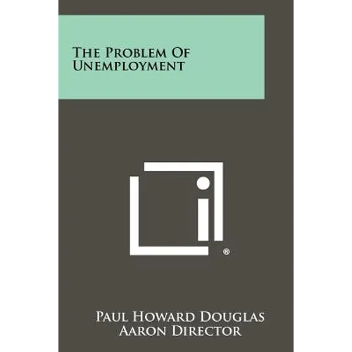 The Problem Of Unemployment - Paperback
