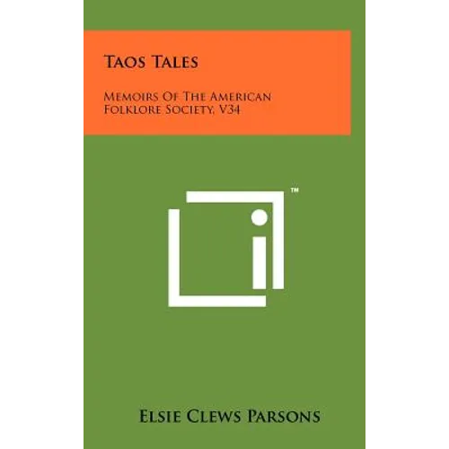 Taos Tales: Memoirs Of The American Folklore Society, V34 - Hardcover