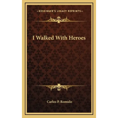 I Walked With Heroes - Hardcover