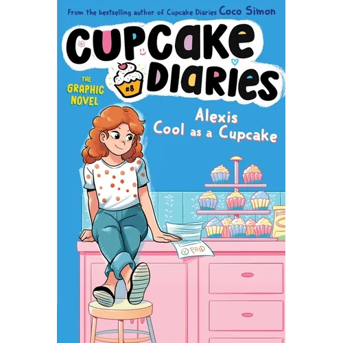 Alexis Cool as a Cupcake the Graphic Novel - Hardcover