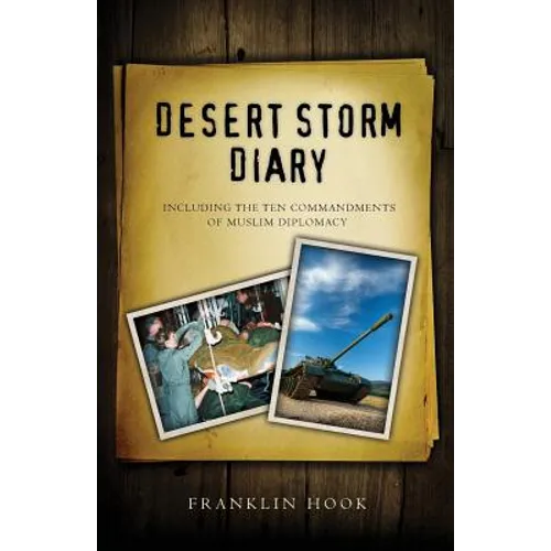 Desert Storm Diary: Including the Ten Commandments of Muslim Diplomacy - Paperback