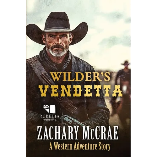 Wilder's Vendetta: A Classic Western Adventure - Paperback