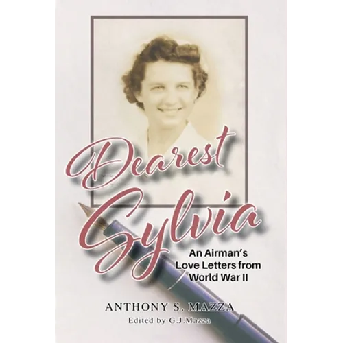 Dearest Sylvia: An Airman's Love Letters from World War II - Hardcover