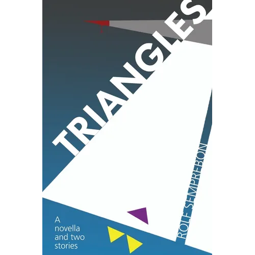Triangles: A novella and two short stories. - Paperback