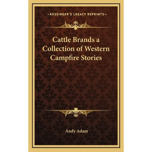 Cattle Brands a Collection of Western Campfire Stories - Hardcover