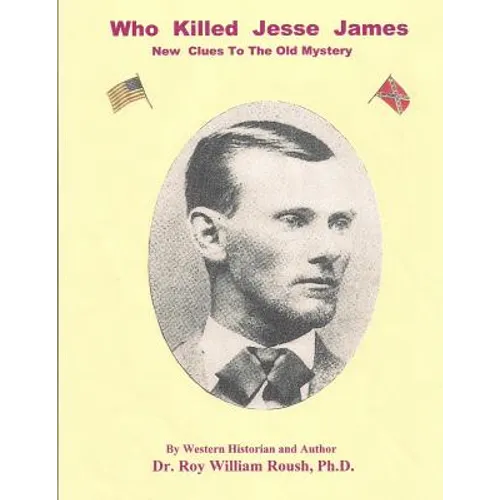 Who Killed Jesse James New Clues To The Old Mystery - Paperback