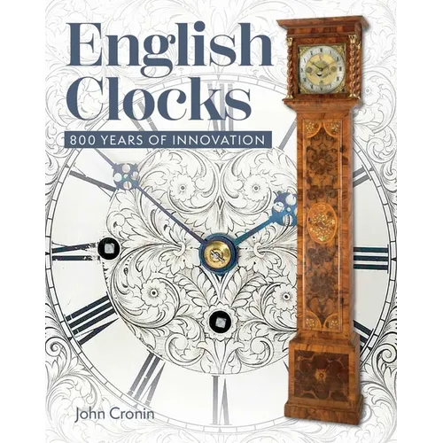 English Clocks: 800 Years of Innovation - Hardcover