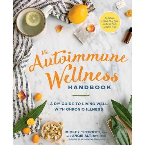 The Autoimmune Wellness Handbook: A DIY Guide to Living Well with Chronic Illness - Paperback