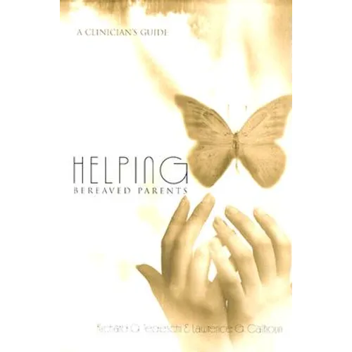 Helping Bereaved Parents: A Clinician's Guide - Paperback