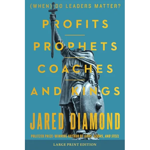 Profits, Prophets, Coaches, and Kings: (When) Do Leaders Matter? (Large Print) - Paperback