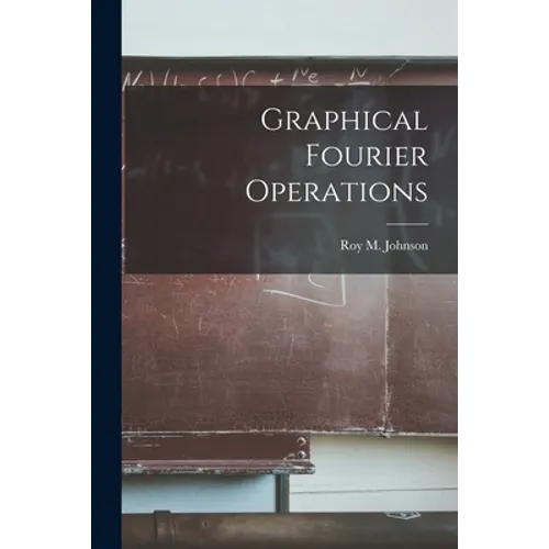 Graphical Fourier Operations - Paperback