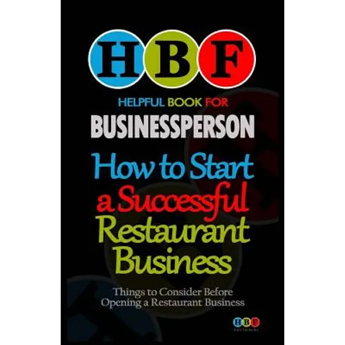 How to Start a Successful Restaurant Business: Things to Consider Before a Restaurant Business - Paperback