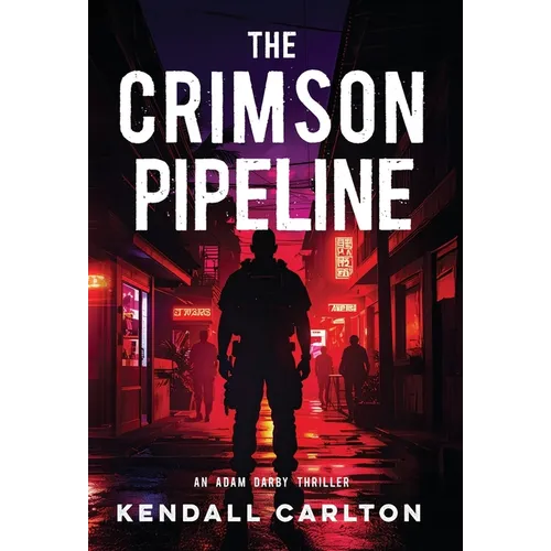 The Crimson Pipeline: An Action-Packed International Crime Thriller - Hardcover