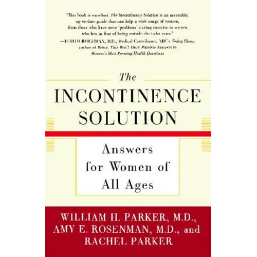 The Incontinence Solution: Answers for Women of All Ages - Paperback
