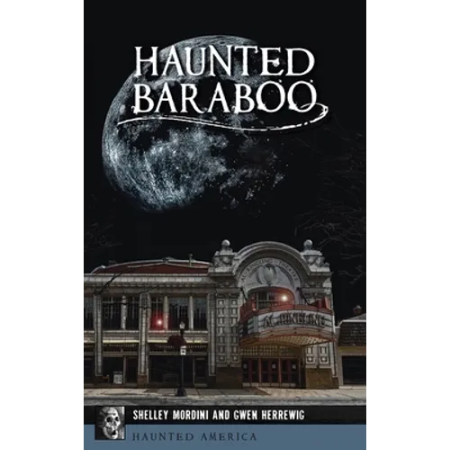 Haunted Baraboo - Hardcover
