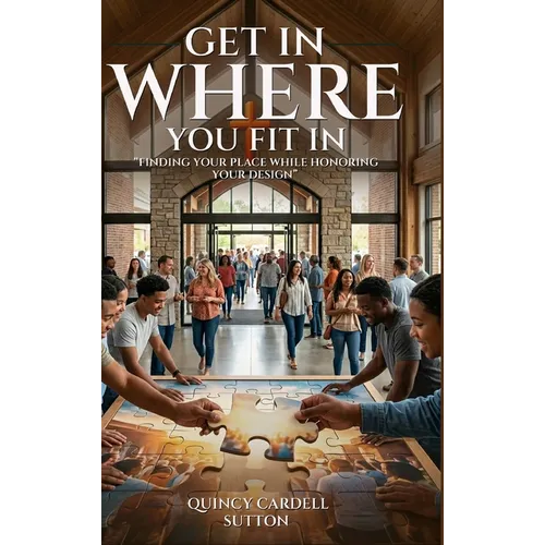 Get In Where You Fit In - Hardcover