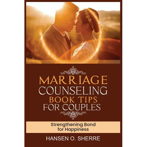 Marriage counseling book tips for couples: Strengthening bond for happiness - Paperback