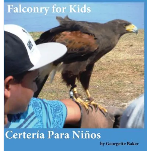 Falconry for Kids: Certería Para Niños - Hardcover