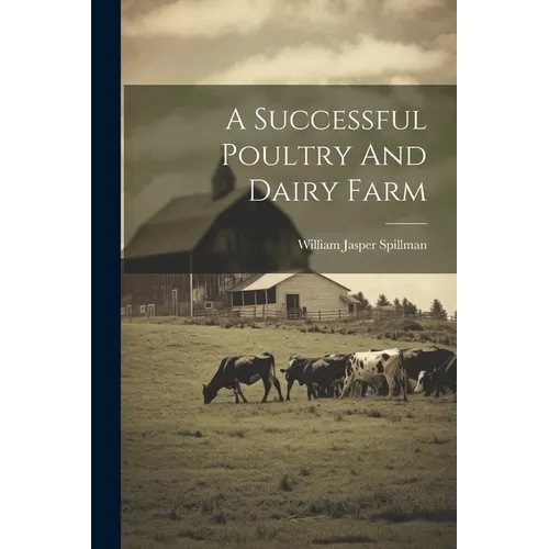 A Successful Poultry And Dairy Farm - Paperback