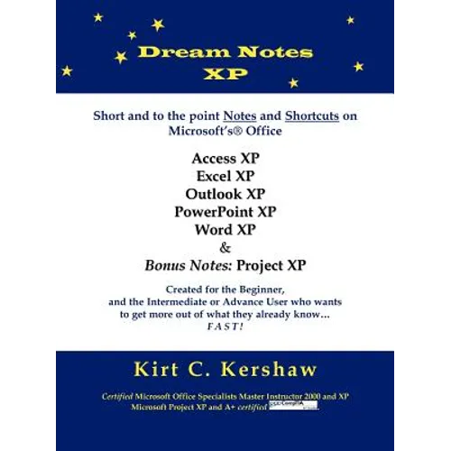Dream Notes XP: Short and to the point notes and shortcuts on Microsoft's Office - Paperback