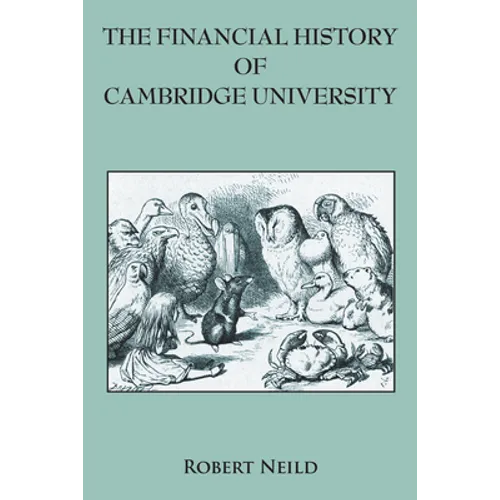 The Financial History of Cambridge University - Hardcover