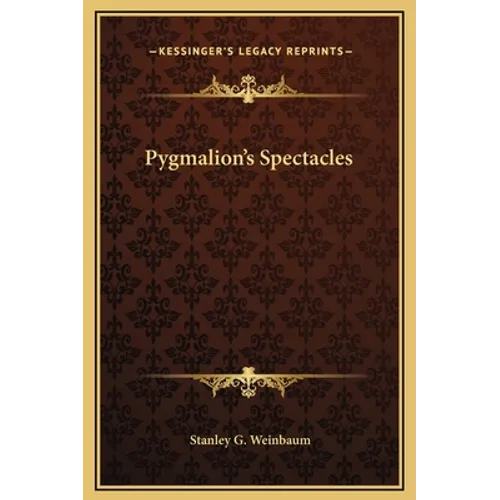 Pygmalion's Spectacles - Hardcover