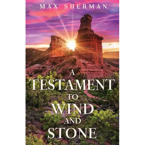 A Testament to Wind and Stone - Paperback