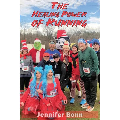 The Healing Power of Running: A Guide to Healing the Body, Mind, and Spirit - Paperback