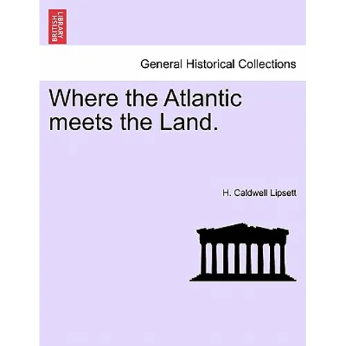 Where the Atlantic Meets the Land. - Paperback