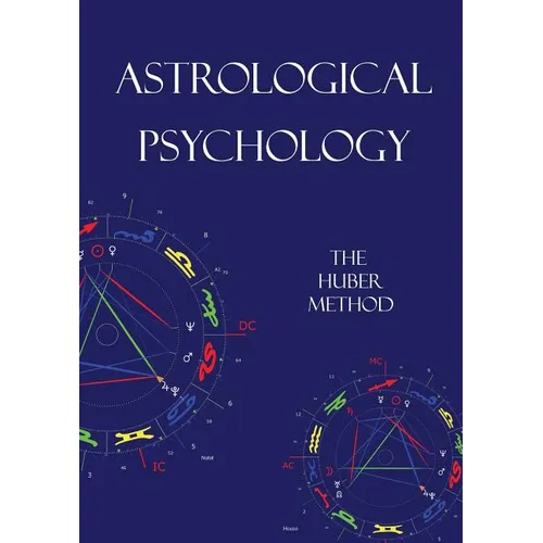 Astrological Psychology: The Huber Method - Paperback