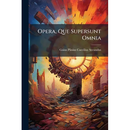 Opera, Que Supersunt Omnia - Paperback