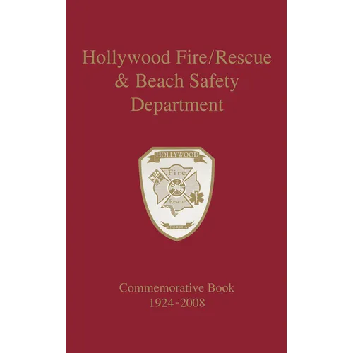 Hollywood Fire/Rescue and Beach Safety Department: Commemorative Book 1924-2008 - Paperback