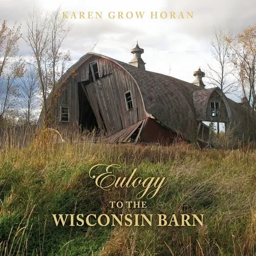 Eulogy to the Wisconsin Barn