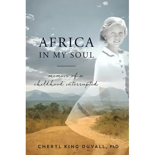Africa in My Soul: Memoir of a Childhood Interrupted - Paperback
